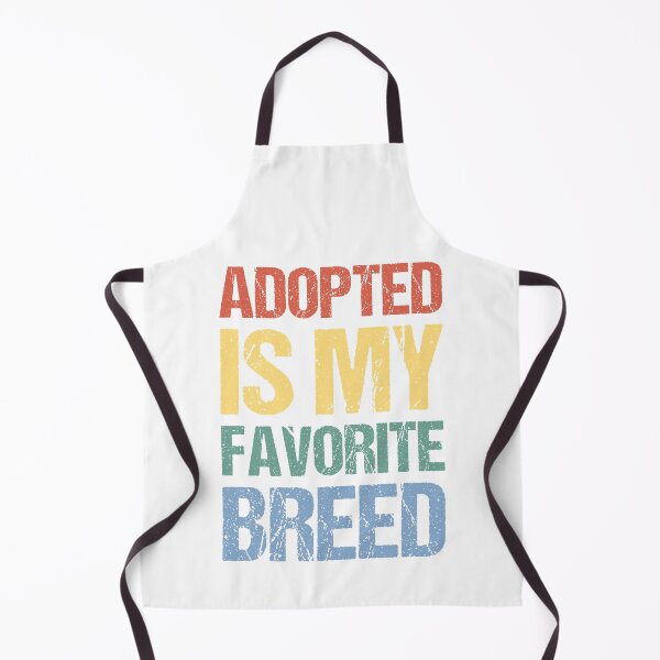 Item preview, Adopted Is My Favorite Breed designed and sold by OkGalerieRB.