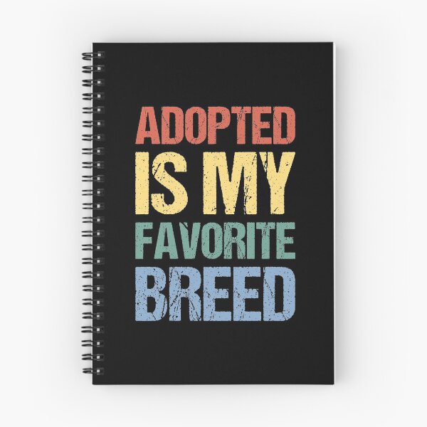 Item preview, Adopted Is My Favorite Breed designed and sold by OkGalerieRB.