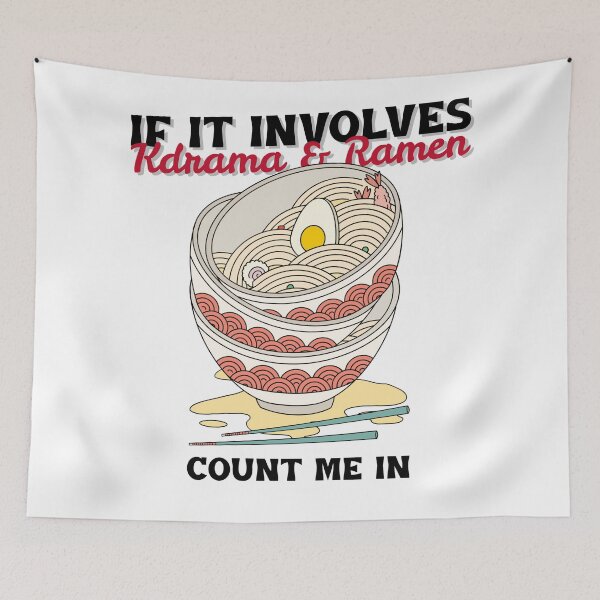 Item preview, If It Involves Kdrama & Ramen Count Me In designed and sold by Edenjodie.