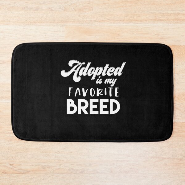Item preview, Adopted Is My Favorite Breed designed and sold by sunnyxvibesss.