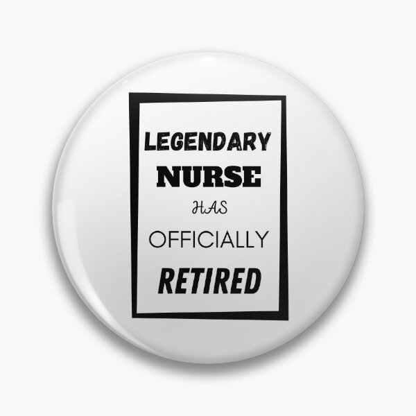 Item preview, Legendary Nurse Has Retired designed and sold by Your Favorite Shop.