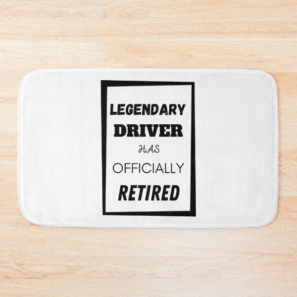 Item preview, Legendary Driver Has Retired designed and sold by Your Favorite Shop.