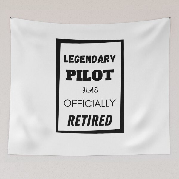 Item preview, Legendary Pilot Has Retired designed and sold by Your Favorite Shop.