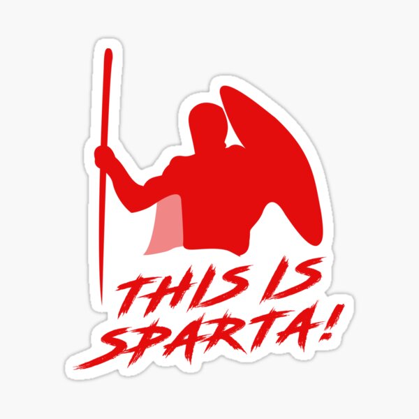 This is SPARTA! Sticker for Sale by NuttyRachy