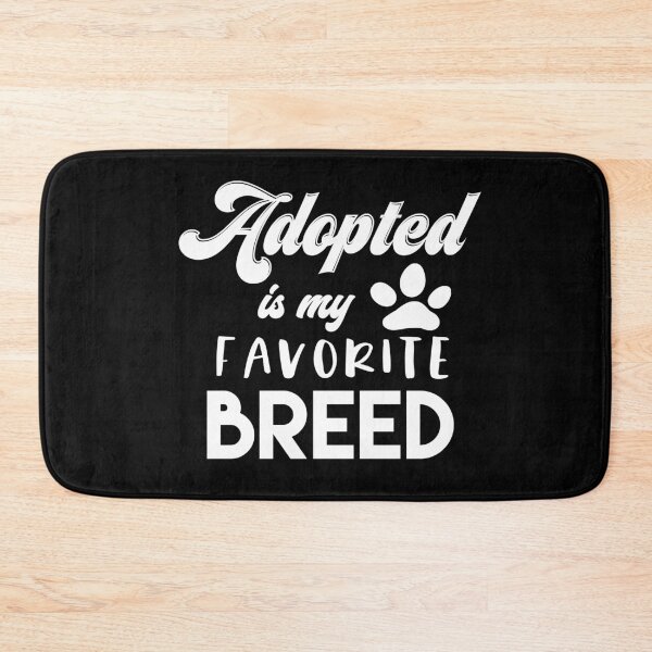 Item preview, Adopted Is My Favorite Breed designed and sold by sunnyxvibesss.