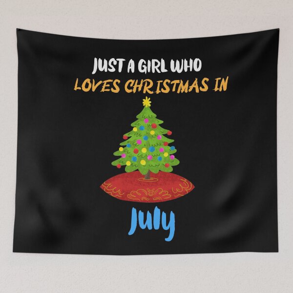 Item preview, Just a girl who loves Christmas in July - Christmas decorations, Christmas in July party, Christmas in July ideas,gifts for her, gifts for mother, gifts for mom, Christmas in July gifts designed and sold by mr&mrsmalik malik.