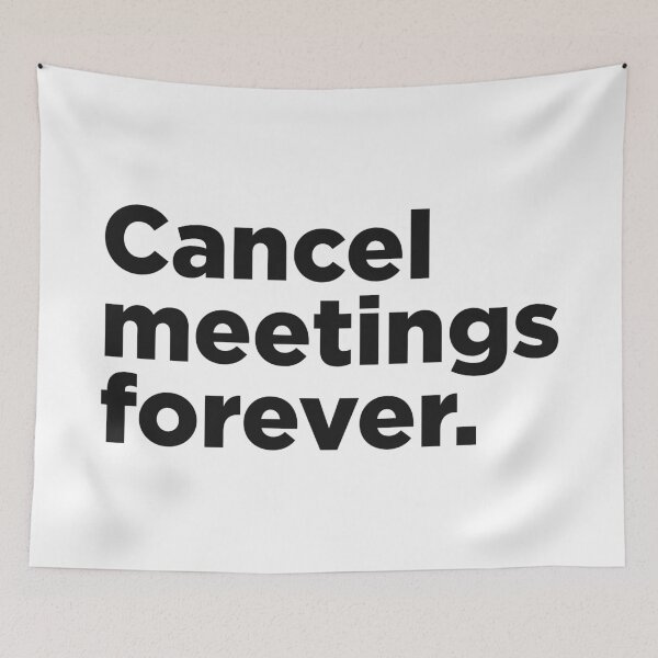 Item preview, Cancel Meetings Forever. designed and sold by Memefy.