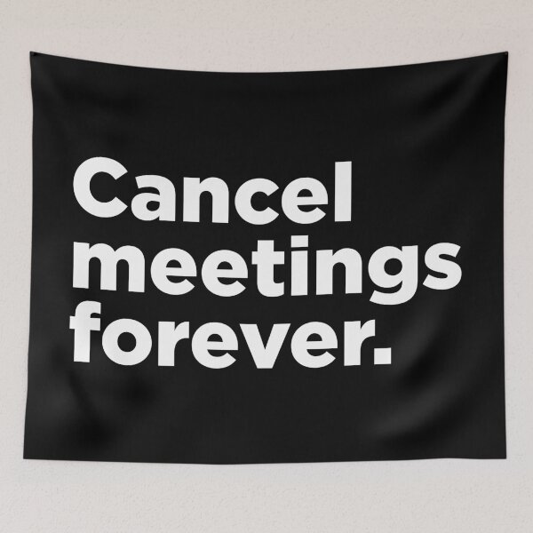 Item preview, Cancel Meetings Forever. 2 designed and sold by Memefy.