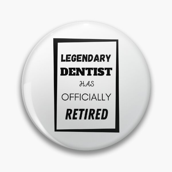 Item preview, Legendary Dentist Has Retired designed and sold by Your Favorite Shop.