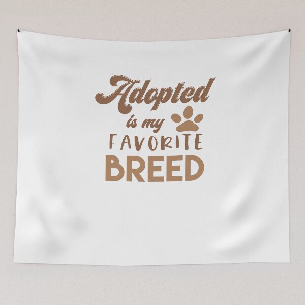 Item preview, Adopted Is My Favorite Breed designed and sold by sunnyxvibesss.