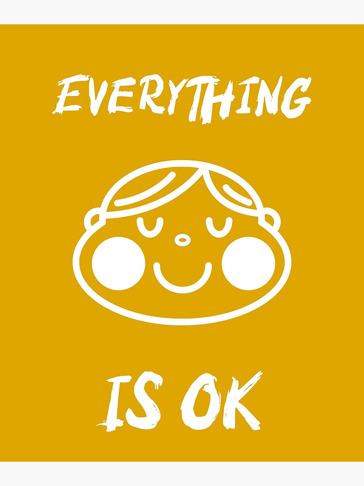 everything-is-ok-poster-by-sharpaw-redbubble