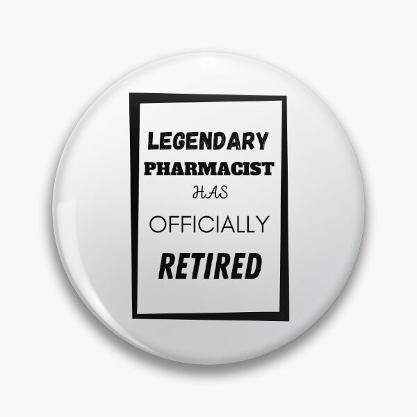Item preview, Legendary Pharmacist Has Retired designed and sold by Your Favorite Shop.