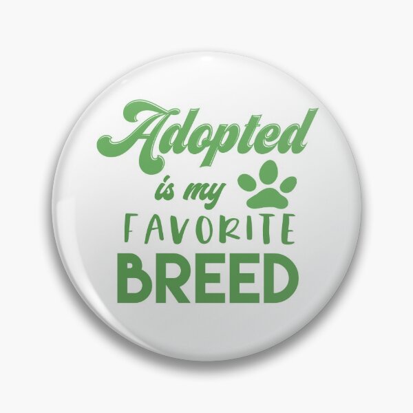 Item preview, Adopted Is My Favorite Breed designed and sold by sunnyxvibesss.