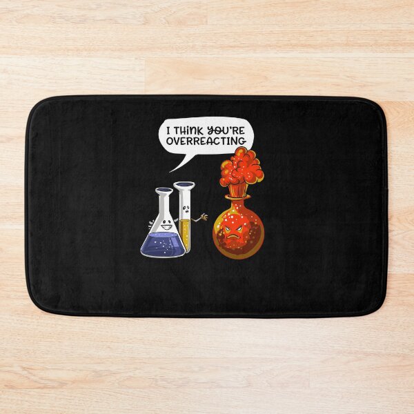 Item preview, Chemistry You'Re Overreacting Science designed and sold by beckergree.