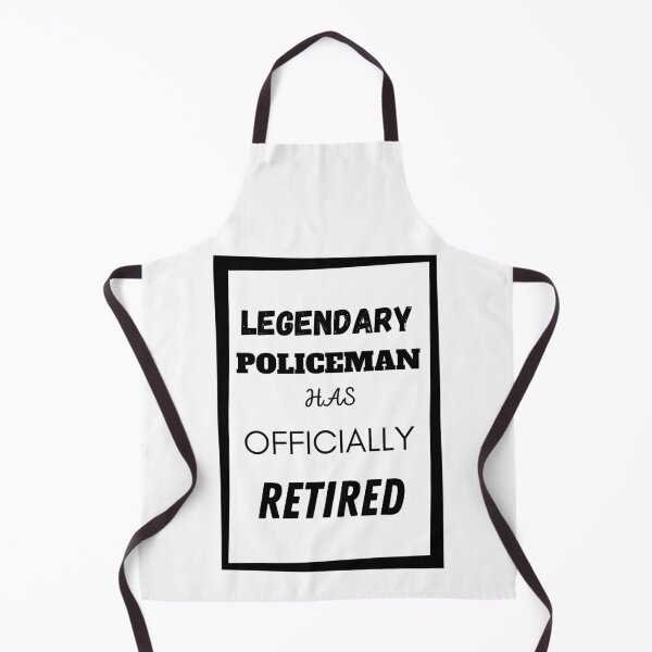 Item preview, Legendary Policeman Has Retired designed and sold by Your Favorite Shop.