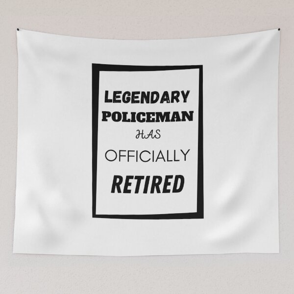 Item preview, Legendary Policeman Has Retired designed and sold by Your Favorite Shop.