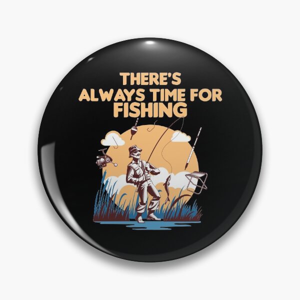 Item preview, There is Always Time For Fishing - Funny Present For Mom, Dad And Friend designed and sold by Aymanclothings.