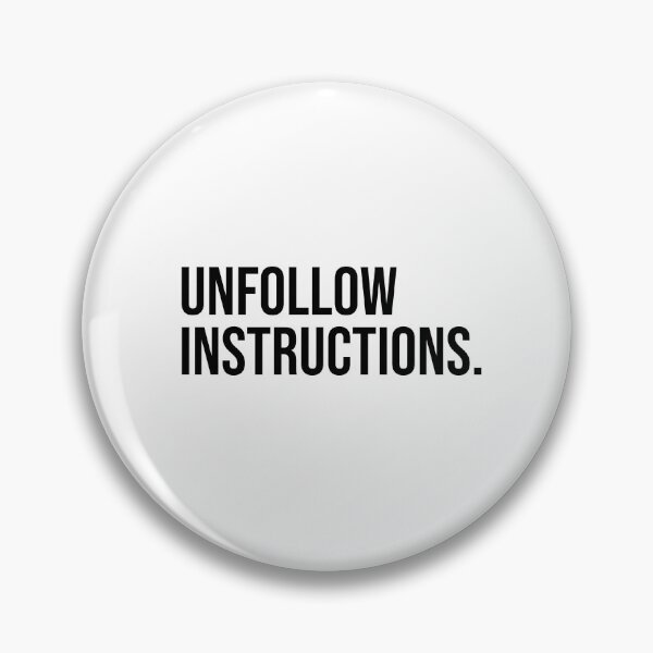 Item preview, Copy of Unfollow instructions - black text designed and sold by mikeldabbah.