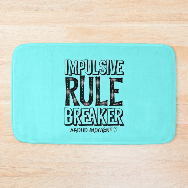Item preview, Impulsive Rule Breaker aka #ADHD, Attention Deficit Hyperactive Disorder designed and sold by MJDezigns.