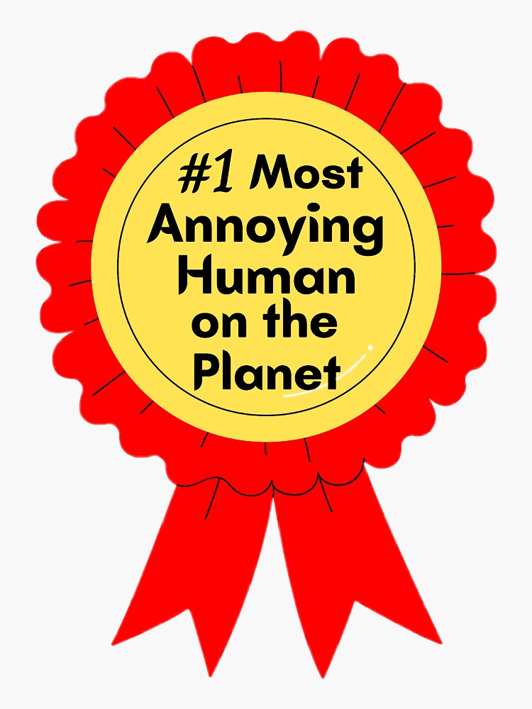 Most annoying human on the planet | Sticker