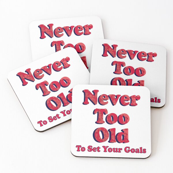 Item preview, Never Too Old To Set Your Goals designed and sold by Bizybeetabzy.