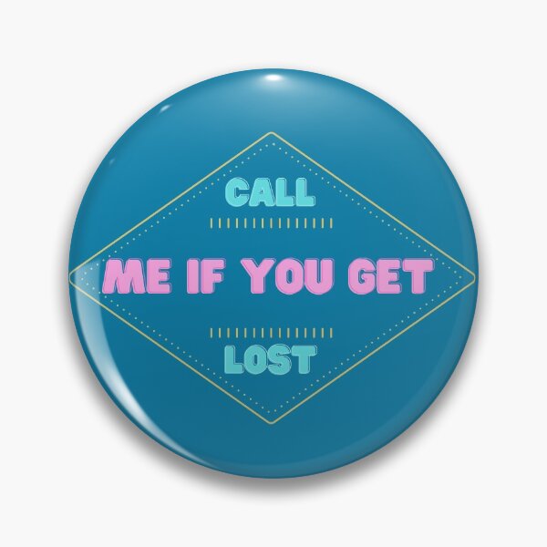 Item preview, Call me if you get lost designed and sold by wutthinan456.