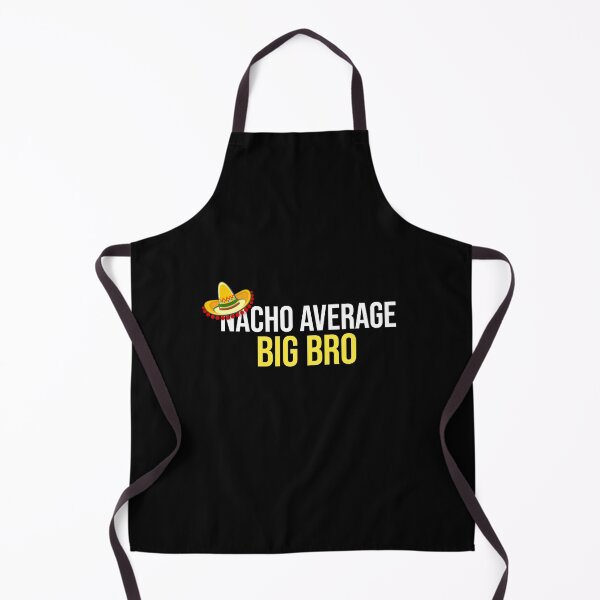 Item preview, Nacho Average Big Bro designed and sold by LifeDesignStore.