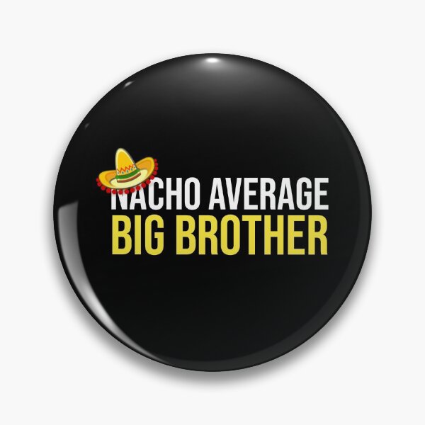 Item preview, nacho average big bro designed and sold by LifeDesignStore.