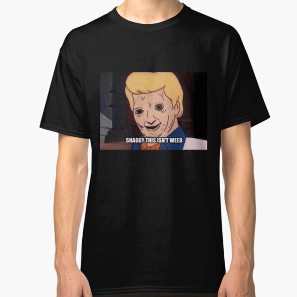 shaggy this isnt weed Classic T-Shirt