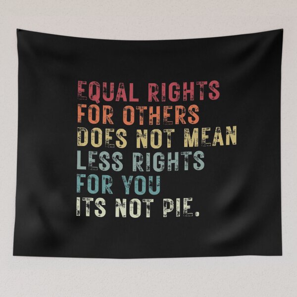 Item preview, Equal rights for others does not mean less rights for you its not pie designed and sold by ambaart.