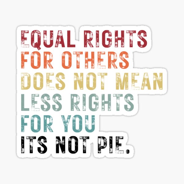 Equal Rights It's Not Pie Sticker