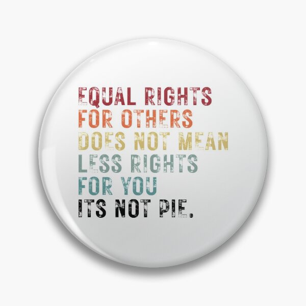 Item preview, Equal rights for others does not mean less rights for you its not pie designed and sold by ambaart.