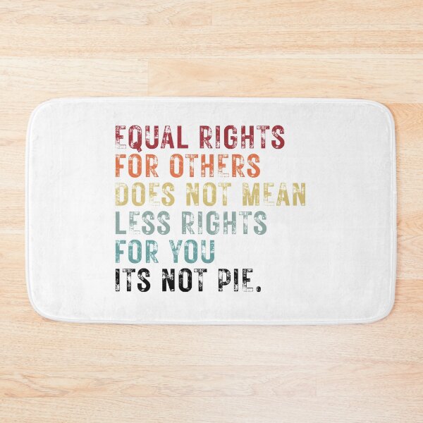 Item preview, Equal rights for others does not mean less rights for you its not pie designed and sold by ambaart.