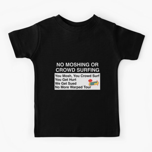 WARPED TOUR NO MOSHING SIGN Kids T-Shirt