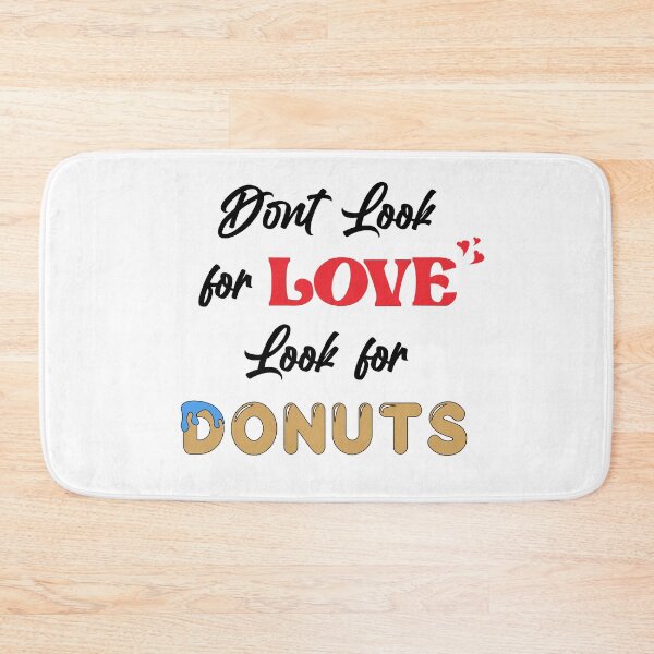 Item preview, Dont Look For Love Look For Donuts Apparel designed and sold by TaeKim17.