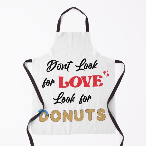 Item preview, Dont Look For Love Look For Donuts Apparel designed and sold by TaeKim17.