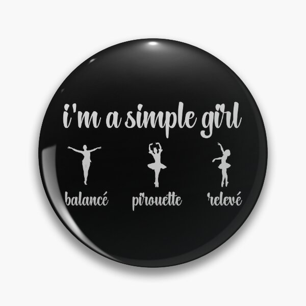 Item preview, i'm a simple girl balancé pirouette relevé designed and sold by FurioInc.