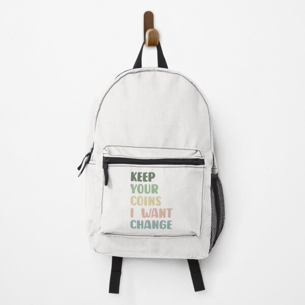 Item preview, keep your coins i want change designed and sold by OnTheTrend.