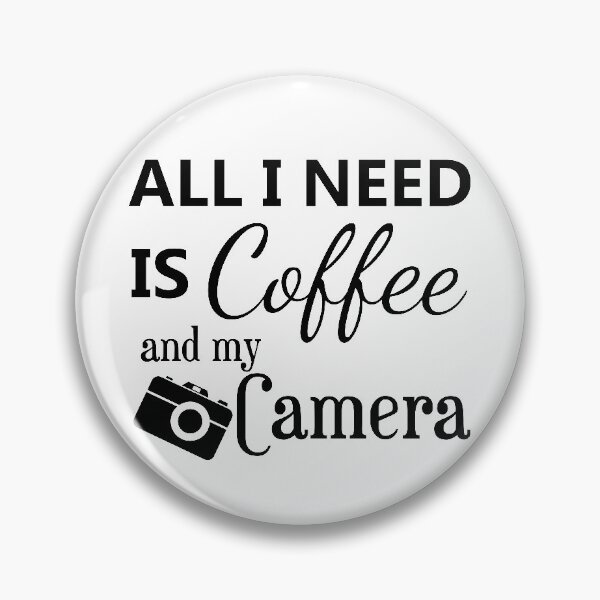 Item preview, all I need is coffee and my camera - coffee and camera - International coffee day - Gifts for coffee lovers - Funny coffee quotes designed and sold by Alice-Elgawi.