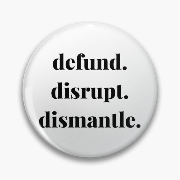 Item preview, Defund. Disrupt. Dismantle. Activism. designed and sold by Solidarityandco.