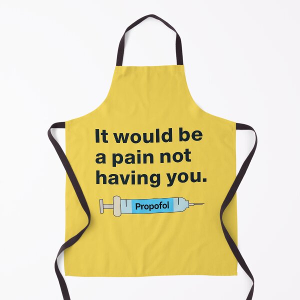 Item preview, CRNA - It would be a pain not having you_propofol_funny Design designed and sold by GalacticDust.