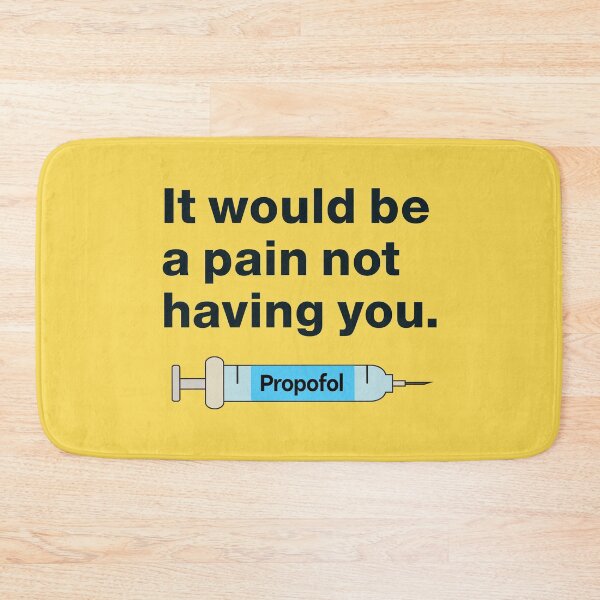 Item preview, CRNA - It would be a pain not having you_propofol_funny Design designed and sold by GalacticDust.