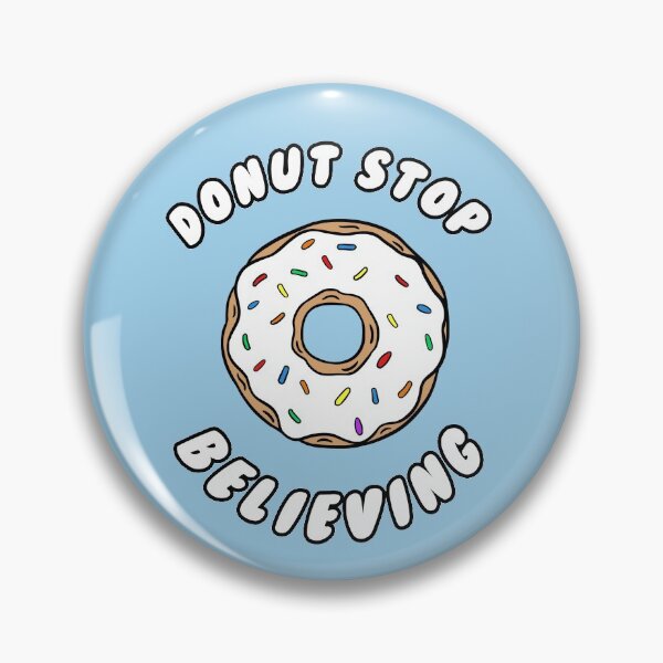 Item preview, Donut stop believing designed and sold by Stephen0C.