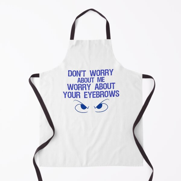 Item preview, Don't Worry About Me Worry About Your Eyebrows, Funny Sarcastic Saying designed and sold by GoldenGerrari.