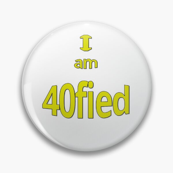 Item preview, I am 40fied designed and sold by CottagePop.