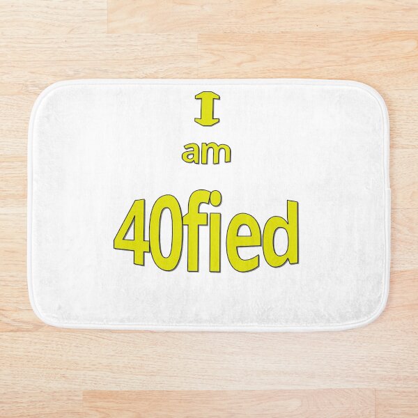 Item preview, I am 40fied designed and sold by CottagePop.