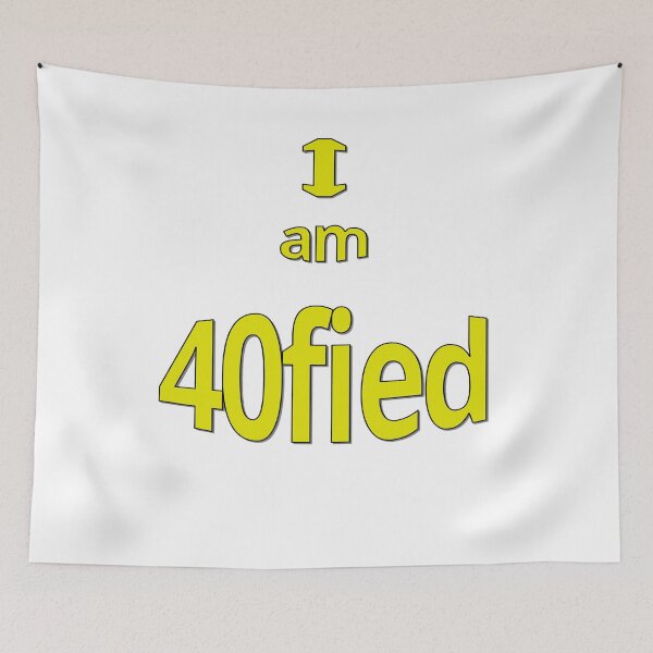 Item preview, I am 40fied designed and sold by CottagePop.