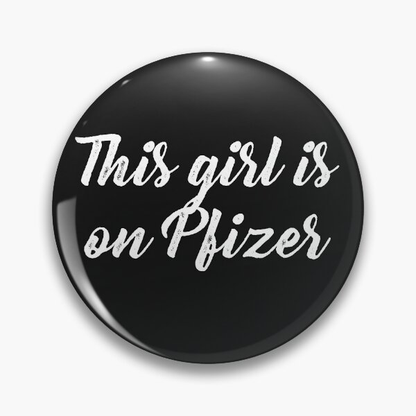 Item preview, This girl is on pfizer - Fully Vaccinated designed and sold by FancyDesigner.