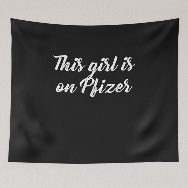 Item preview, This girl is on pfizer - Fully Vaccinated designed and sold by FancyDesigner.