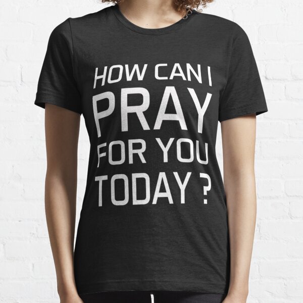 Can I Pray For You Gifts & Merchandise | Redbubble